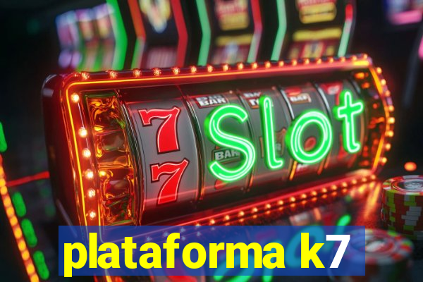 plataforma k7